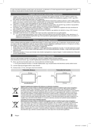 Page 512Magyar
A jelen Használati útmutatóban szereplő képek csak illusztrációk, és eltérhetnek az Ön\
 által megvásárolt termék megjelenésétől. A termék kivitele és műszaki jellemzői előzetes értesítés né\
lkül megváltozhatnak.
A digitális televízióval kapcsolatos figyelmeztetés 
1. A digitális TV-hez (DVB) kapcsolódó funkciók csak azokban az országokban\
, illetve régiókban elérhetők, ahol DVB-T (MPEG2 és MPEG4 AVC) 
digitális földi jeleket sugároznak, illetve elérhető a kompatibilis DVB-C (MPEG2 és MPEG4 A\...