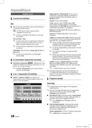 Page 6718Magyar
Alapbeállítások
Beállítás menü
A pontos idő beállítása ¦
Idő 
Óra ■: Az órát azért kell beállítani, hogy használni lehess\
en a 
TV különböző időzítős funkcióit.
Az  OINFO gomb minden megnyomásakor 
megjelenik az aktuális idő.
Ha kihúzza a tápkábelt a fali aljzatból, az órát újból  ✎be kell állítani.
Óra mód (Auto. / Kézi) A sugárzó állomástól és a jeltől függően előfordulhat, 
 ✎hogy az automatikusan beállított idő nem pontos. 
Ebben az esetben állítsa be kézzel az időt.
Az idő automatikus...