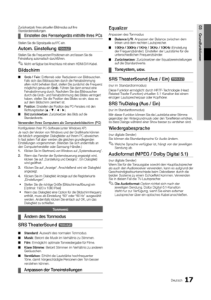 Page 12517Deutsch
03GrundfunktionenZurücksetzeb Ihres aktuellen Bildmodus auf ihre 
Standardeinstellungen.
Einstellen des Fernsehgeräts mithilfe Ihres PCs
 
¦
Stellen Sie die Signalquelle auf PC ein.
Autom. Einstellung t
Stellen Sie die Frequenzen/Positionen ein und lassen Sie die 
Feinstellung automatisch durchführen. 
Nicht verfügbar bei Anschluss mit einem HDMI/DVI-Kabel.
 
✎
Bildschirm
Grob / Fein
 
■ : Entferneb oder Reduzieren von Bildrauschen. 
Falls sich das Bildrauschen durch die Feinabstimmung 
allein...