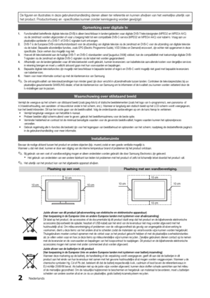 Page 1642Nederlands
De figuren en illustraties in deze gebruikershandleiding dienen alleen ter referentie en kunnen afwijken van het werkelijke uiterlijk van 
het product. Productontwerp en -specificaties kunnen zonder kennisgeving worden gewijzigd.
Opmerking over digitale tv 
1. Functionaliteit betreffende digitale televisie (DVB) is alleen beschikbaar in landen/gebiede\
n waar digitale DVB-T-televisiesignalen (MPEG2 en MPEG4 AVC) 
via de zendmast worden uitgezonden of waar u toegang hebt tot een compatibele...