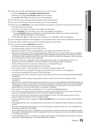 Page 19331Nederlands
04Uitgebreide functiesFuncties die niet worden ondersteund bij aansluiting op een pc via een netwerk: 
✎
De functies  
xAchtergr.muz  en Instellingen achtergrondmuziek .
Bestanden in de mappen 
 
xFoto , Muziek  en Film naar wens sorteren.
De toets
 
x� ( REW) of µ  ( FF) wanneer er een film wordt afgespeeld.
Divx DRM, Multi-audio en de bijgevoegde ondertiteling worden niet ondersteund.
 
✎
Samsung PC Share Manager moet door de firewall op uw pc worden toegestaan. 
✎
Wanneer de modus...