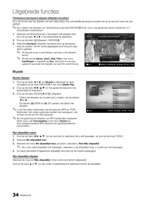 Page 19634Nederlands
Uitgebreide functies
Filmbestand doorlopend afspelen (Afspelen hervatten)
Als u de functie voor het afspelen van een video afsluit, kan het betreffende bestand worden hervat op het punt waar het was 
gestopt.Als u tijdens het afspelen van het bestand op de toets 
 
✎ENTERE drukt, kunt u de gewenste scènes verkennen in 5 
afzonderlijke hoofdstukken.
1.  Selecteer het filmbestand dat u doorlopend wilt afspelen door 
het met de toets ◄ of ► in de bestandslijst te selecteren.
2.  Druk op de...