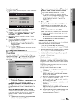 Page 9541Français
04Fonctions avancéesConnexion au compte
Si le widget contient plusieurs catégories, utilisez les boutons 
◄ et ► pour y accéder.
Pour tirer pleinement parti des widgets, enregistrez-
 
✎vous et connectez-vous à votre compte.
Pour plus d’informations sur la création d’un compte, 
 
✎accédez au menu Setting up Internet@T V → ID 
Internet@TV  → Créer.
1.  Appuyez sur le bouton rouge dans la page d’accueil 
Internet@TV. 
2.  Sélectionnez le Compte utilisateur de votre choix, puis 
appuyez sur le...