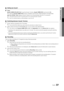 Page 3737English
04
Advanced Features
Setting Up Anynet ¦+ 
Setup ■
Anynet+ (HDMI-CEC) (Off / On): To use the Anynet+ Function, Anynet+ (HDMI-CEC) must be set to On.
When the  ✎Anynet+ (HDMI-CEC) function is disabled, all the Anynet+ related operations are deactivated.
Auto Turn Off (No / Yes): Setting an Anynet+ Device to turn off automatically when the TV is turned off.
The active source on the T V must be set to T V to use the Anynet+ function. ✎
Even if an external device is still recording, it may turn...