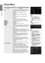 Page 24

English
Using the Menus

7
 U Move    L Adjust     E Enter     R Return
      ▲Backlight      ▼
Picture Menu
Picture
OptionDescription
ModeSelects the type of picture settings that best correspond to your viewing preferences or requirements. Presets a higher brightness, contrast, and sharpness to the picture.Dynamic
Recommended for use in bright room conditions. Standard
Recommended for use in a normal viewing condition.Natural
Adds more punch and contrast to the image than the Standard...