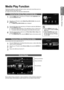 Page 43

English
Media Play - USB Device

Media Play Function
This function enables you to view and listen to photo, music and/or movi\
e files saved on a USB Mass Storage Class (MSC) device.
It might not work properly with unlicensed multimedia files.
Entering the Media Play (USB & DLNA) Menu
1 Press the MENU button. Press the ▲ or ▼ button to select Application, then press the ENTERE button.
2 Press the ▲ or ▼ button to select Media Play (USB & DLNA), then press the ENTERE button.The Media Play (USB...