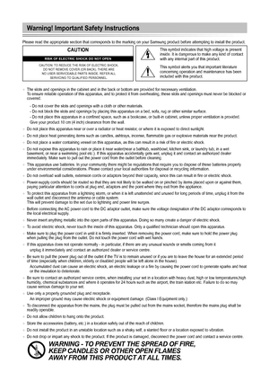 Page 86
Warning! Important Safety Instructions
Please read the appropriate section that corresponds to the marking on y\
our Samsung product before attempting to install the product.
CAUTION
RISK OF ELECTRIC SHOCK DO NOT OPEN
CAUTION: TO REDUCE THE RISK OF ELECTRIC SHOCK,  DO NOT REMOVE COVER (OR BACK). THERE ARE  NO USER SERVICEABLE PARTS INSIDE. REFER ALL  SERVICING TO QUALIFIED PERSONNEL.
This symbol indicates that high voltage is present inside. It is dangerous to make any kind of contact with any internal...