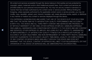 Page 205◀▶
English
All content and services accessible through this device belong to third parties and are protected by 
copyright, patent, trademark and/or other intellectual property laws. Such content and services are 
provided solely for your personal noncommercial use. You may not use any content or services in a 
manner that has not been authorized by the content owner or service provider. Without limiting the 
foregoing, unless expressly authorized by the applicable content owner or service provider, you...