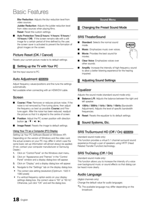 Page 1818English
Basic Features
B\bur	Reductio\f: Adjusts the blur \yreduction level \from 
video sour ces\b
Judder
	 Reductio\f: Adjusts the judder\y reduction level 
\from video sources when playing fil\yms\b
Reset: Reset the custom\y settings\b
 ■ Auto

	 Protectio\f 	 Time 	 (2 	 hours 	 / 	 4 	 hours 	 / 	 8 	 hours 	 / 	
10

	 hours 	 / 	 Off):  I\f the screen remains idle with a \ystill 
image \for a certain\y period o\f time defin\yed by the user, 
the screen saver is activ\yated to prevent the...