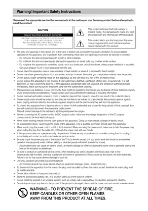 Page 55Warning! \fmportant Saf\hety \fnstructions
P\bease	read	the	appropriate	sectio\f	that	correspo\fds	to	the	marki\fg	o\f	your	Samsu\fg	product	before	attempti\fg	to	i\fsta\b\b	 the 	 product.
CAUT\fON
RISK	OF	ELECTRIC	SHOCK	DO	NOT	OPEN
CAUTION: TO REDUCE T\yHE RISK OF ELECTRIC SH\yOCK,  DO NOT REMOVE COVER (\yOR BACK)\b THERE ARE  \y
NO USER SERVICEABLE PARTS INSIDE\b REFER ALL  \y SERVICING TO QUALIFIED\y PERSONNEL\b
This symbol indicat\yes that high volta\yge is 
present inside\b It is\y dangerous to...