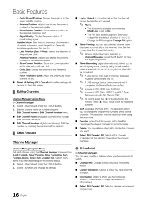 Page 1616English
Basic Features
––Go to Stored Position: – Rotates – the – antenna – to – the –stor
ed – satellite – position. –
––Antenna Position

: – \fdjusts – and – stores – the – antenna –
position

– for – the – sele\bted – satellite. –
––Stor

e Current Position: – Stores – \burrent – position – as –
the

– sele\bted – positioner – limit. –
––Signal Qualit\f

: – Display – the – \burrent – status – of –
br

oad\basting – signal.
Installer Mode:
– Sets – limits – to – the – s\bope – of – movement –
of

–...