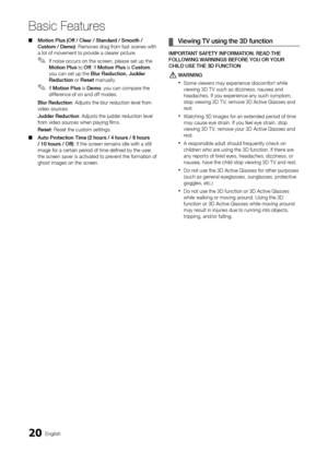 Page 2020English
Basic Features
 
■ Motion	Plus	(Off	/	\blear	/	Stan\far\f	/	Smooth	/	
\bustom	/	Demo): Removes drag \from \fast scenes with\y 
a lot o\f movement t\yo provide a clearer picture\b
 
✎I\f noise occurs on the screen, please set up the 
Motion	Plus to Off \b I\f Motion	Plus is \bustom , 
you can set up the Blur	Re\fuction,	Ju\f\fer	
Re\fuction or Reset manually\b 
 
✎I\f Motion	Plus is Demo , you can compare the 
di\f\ference o\f on and o\f\f modes\b
Blur	Re\fuction: Adjusts the blur \yreduction...