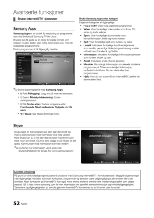 Page 24452Norsk
A\fanserte \bunksjoner\A
	
¦ Bruke	Internet@TV	-tjenesten
Samsung	Apps
Samsung	Apps er en butikk \for n\yedlasting av programmer 
som skal brukes på\y Samsung TV/AV-utstyr\b
Brukere kan \få glede av e\yn rekke \forskjellig in\ynhold som 
videoer, musikk, bilder, spill, nyttig in\f\yormasjon osv\b med de\y 
nedlastede programmene\b
Ekstra programmer vil bli t\yilgjengelig heretter\b
 
✎Bruke \fargeknappene med Samsung	Apps \b
 
x Rød ( Pålogging ): Logg inn på Internett-tjenesten\b
 
xB Grønn (...