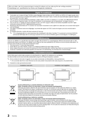 Page 662Svenska
Si\f\fror och bilder i den\y här bruksanvisnin\ygen är endast \för r\ye\ferens och kan skilja\y sig \från den verkl\yiga produkten\b 
Produktdesign och -sp\yecifikationer kan ä\yndras utan \föregående meddelande\b
Digital-TV-me\b\belan\be 
1.	Funktionalitet som är relaterat till Digital TV(DVB) är endast tillgängligt i länder/områden där DVB-T (MPEG2 och MPEG4 AVC) digitala signaler sänds 
eller där du har åtkomst till en kompatibel DVB-C(MPEG2 och MPEG4 AAC) kabel-TV-tjänst\b Kontakta din...