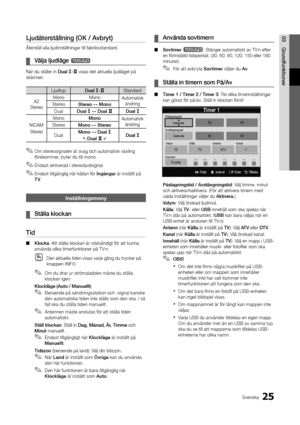 Page 8925Svenska
03Grun\ffunktionerLju\fåterställning	(OK	/	Avbryt)
Återställ alla lju\ydinställningar till\y \fabriksstandard\b
	
¦ Välja	lju\fläge	t
När du ställer in Dual f-g visas det aktuella\y ljudläget på 
skärmen\b
Ljudtyp  Dual f-g Standard 
A2 
Stereo  Mono 
Mono 
Automatisk 
ändring 
Stereo  Stereo ↔ Mono 
Dual  Dual 
f ↔ Dual g Dual f 
NICAM  Stereo  Mono 
Mono 
Automatisk 
ändring 
Stereo  Mono ↔ Stereo 
Dual  Mono ↔ Dual 
f
 Dual g  Dual f 
 
✎Om stereosignalen är svag och automatisk växling...