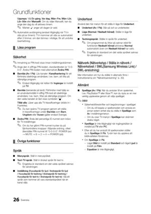 Page 9026Svenska
Grund\bunktioner
Upprepa: Välj En	gång,	Var	\fag,	Mån~Fre,	Mån~Lör,	
Lör~Sön eller Manuellt\b Om du väljer Manu\yellt, kan du 
ange den dag du vill\y aktivera timern\b
 
✎Märket c anger att dagen är vald\b
 
✎Automatisk avstängning (endast tillgänglig när T V:n 
slås på av timern): T V:n kommer att slås av automatiskt 
e\fter 3 timmar, om den lämnas i viloläge, \för att undvika 
överhettning\b
	
¦ Låsa	program
Säkerhet
 
✎Inmatning av PIN-kod visas innan inställningsskärmen\b 
 
✎Ange den...