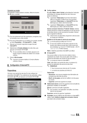 Page 11551Français
04Fonctions	avancéesConnexion	au	compte
Si l’application co\yntient plusieurs c\yomptes, utilisez l\yes boutons  
◄ et ► pour y accéder\b
 
✎Pour tirer pleinement parti des applications, enregistrez-vous 
et connectez-vous à votre compte\b
 
✎Pour plus d’in\formations sur la création d’un compte, accédez 
au menu Pa\bamèt\bes → ID	Inte\bnet@T V → C\bée\b \b
1.	 Appuyez sur le bout\yon rouge dans la page d\y’accueil 
Inte\bnet@TV\b
2.	 Sélectionnez le Compte	utilisateu\b de votre choix, puis...