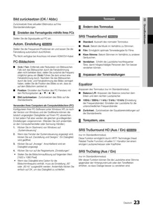 Page 15123Deutsch
03G\bundfunktionenBild	zu\bücksetzen	(OK	/	Abb\b.)
Zurücksetzeb Ihres aktuellen Bildmo\ydus au\f ihre 
Standardeinstellungen\b
	
¦ Einstellen	des	Fe\bnsehge\bäts	mithilfe	Ih\bes	PCs
Stellen Sie die Sign\yalquelle au\f PC ein\y\b
Autom.	Einstellung	t
Stellen Sie die Frequenzen/Positione\yn ein und lassen Si\ye die 
Feinstellung autom\yatisch durch\führen\b 
 
✎Nicht ver\fügbar bei Anschluss mit einem HDMI/DVI-Kabel\b
PC\fBildschi\bm
 
■ G\bob	/	Fein: Ent\ferneb oder Reduzieren von...