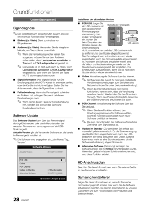 Page 15628Deutsch
Grund\bunktionen
Unterstützungsmenü\h
Eigendiagnose
 
✎Der Selbsttest kann einige Minuten dauern\b Dies ist 
eine normale Funktion des Fernsehgeräts\b
 
■ Bildtest	(Ja	/	Nein): Dient zur Analyse\y von 
Bildproblemen\b 
 
■ Audiotest	(Ja	/	Nein): Verwenden Sie die int\yegrierte 
Melodie, um Tonprobleme zu ermittel\yn\b 
 
✎Wenn die Fernsehlautsprecher keinen Ton 
ausgeben, müssen Sie vor dem Audiotest 
sicherstellen, dass Lautsp\beche\b	auswählen im 
Ton menü au\f T V\fLautsp\beche\b eingestellt...