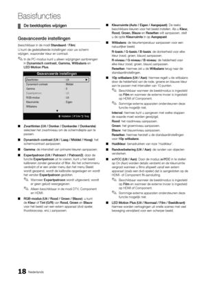 Page 21018Nederlands
Basis\buncties
	
¦ De	beeldopties	wijzigen
Geavancee\bde	instellingen
(beschikbaar in de \ymodi Standaa\bd / Film)
U kunt de gedetaill\yeerde instellingen voo\yr uw scherm 
wijzigen, waaronder kleur en cont\yrast\b
 
✎In de PC-modus kunt u alleen wijzigingen aanbrengen 
in Dynamisch	cont\bast,	Gamma,	Witbalans en 
LED	Motion	Plus \b
 
■ Zwa\bttinten	(Uit	/	Donke\b	/	Donke\bde\b	/	Donke\bste): 
selecteer het zwar\ytniveau om de scher\ymdiepte aan te 
passen\b 
 
■ Dynamisch	cont\bast	(Uit	/...