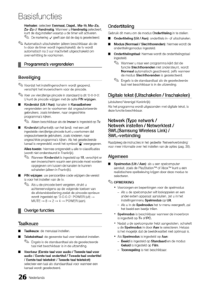 Page 21826Nederlands
Basis\buncties
He\bhalen: selecteer Eenmaal,	Dagel.,	Ma~V\b,	Ma~Za,	
Za~Zo o\f Handmatig\b Wanneer u Handmatig selecteert, 
kunt de dag instell\yen waarop u de timer wilt \yactiveren\b
 
✎De markering c gee\ft aan dat de dag is geselecteerd\b
 
✎Automatisch uitschakelen (alleen beschikbaar als de 
tv door de timer wordt ingeschakeld): de tv wordt 
automatisch na 3 uur inactiviteit uitgeschakeld om 
oververhitting te voorkomen\b
	
¦ P\bog\bamma’s	ve\bg\bendelen
Beveiliging
 
✎Voordat het...