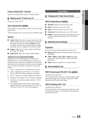 Page 2323English
03Basic	Featu\besPictu\be	Reset	(OK	/	Cancel)
Resets your current picture mode to its de\faul\yt settings\b
	
¦ Setting	up	the	TV	with	You\b	PC
Set the input source to PC\b
Auto	Adjustment	t
Adjust \frequency values/posi\ytions and fine tune \ythe settings 
automatically\b 
 
✎Not available when connecting with an HDMI/DVI cable\b
Sc\been
 
■ Coa\bse	/	Fine: Removes or reduces picture noise\b I\f the 
noise is not removed by Fine-tuni\yng alone, then adju\yst 
the \frequency as best as...