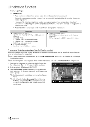 Page 23442Nederlands
Uitgebreide functi\
es
Overige beperkinge\Gn
✎
✎OPMERKING
✎xAls✎er✎problemen✎met✎de✎inhoud✎van✎een✎\fode\f✎zijn,✎\bordt✎de✎\fode\f✎niet✎ondersteund.
✎xAls✎de✎informatie✎voor✎een✎\fontainer✎in\forre\ft✎is✎en✎het✎bestand✎is✎bes\fhadigd,✎kan✎de✎\fontainer✎niet✎\forre\ft✎\b
orden ✎ afgespeeld.
✎xHet✎geluid✎of✎de✎video✎kan✎mogelijk✎niet✎\borden✎\beergegeven✎als✎de✎inhoud✎een✎standaard✎bitsnelheid/
f ramesnelheid ✎ heeft ✎ die ✎ hoger ✎ is ✎ dan ✎ het ✎ \fompatibele ✎ aantal ✎ frames ✎ per ✎...