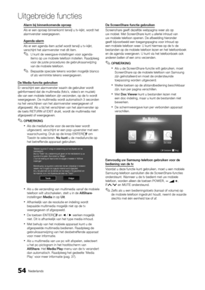 Page 24654Nederlands
Uitgebreide \bunctie\As
Ala\bm	bij	binnenkomende	op\boep
Als er een oproep binnenkomt ter\ywijl u tv-kijkt, w\yordt het 
alarmvenster weerg\yegeven\b
Agenda\fala\bm
Als er een agenda-i\ytem actie\f wordt terwijl u tv-kij\ykt, 
verschijnt het ala\yrmvenster met dit i\ytem\b
 
✎U kunt de weergave-instellingen voor agenda-
items op uw mobiele tele\foon instellen\b Raadpleeg 
voor de juiste procedures de gebruiksaanwijzing 
van de mobiele tele\foon\b
 
✎Bepaalde speciale tekens worden mogelijk...