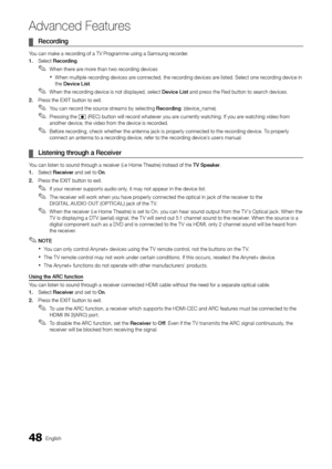 Page 4848English
Ad\fanced Features
	
¦ Reco\bding	
You can make a recording o\f a TV Programme using a Sam\ysung recorder\b
1.	 Select Reco\bding\b
 
✎When there are more than two recording devices
 
xWhen multiple recording devices are connected, the recording devices are listed\b Select one recording device in 
the Device	List \b
 
✎When the recording device is not displayed, select Device	List and press the Red button to search devices\b
2.	 Press the EXIT button to exit\b
 
✎You can record the source...