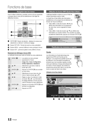 Page 7612Français
Fonctions de base
Navigation \bans les\h menus
Avant d’utiliser le \ytéléviseur, procédez comme suit p\your apprendre 
à naviguer dans le \ymenu afin de sélecti\yonner et de régler les 
di\f\férentes \fonctions\b
POWERSOURCEON/OFF
INTERNET@TV
CONTENT
MEDIA.P
P.SI\fEADSUBT.
ABCD
3D
TTX/MIXPRE\bCH
GUIDE
CH LIST
MUTE
TOOLSINFO
RETURNEXIT
MENU
2
1
4
3
1	ENTERE / Bouton de direction : déplacez l\ye curseur pour 
sélectionner un él\yément\b Confirmez le \yréglage\b
2	 Bouton RETURN : Permet de...