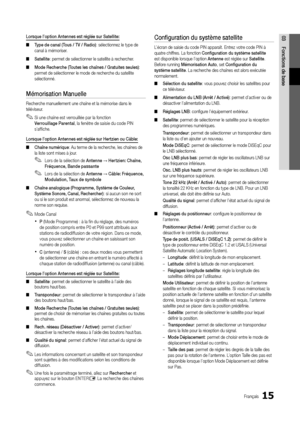 Page 7915Français
03Fonctions	de	baseLo\bsque	l’option	Antennes	est	\béglée	su\b	Satellite:
 
■ Type	de	canal	(Tous	/	TV	/	Radio): sélectionnez le \ytype de 
canal à mémoriser\b
 
■ Satellite: permet de sélecti\yonner le satellite\y à rechercher\b
 
■ Mode	Reche\bche	(Toutes	les	chaînes	/	G\batuites	seules): 
permet de sélection\yner le mode de recherche du satellite 
sélectionné\b 
Mémo\bisation	Manuelle	
Recherche manuellement u\yne chaîne et la mé\ymorise dans le 
téléviseur\b
 
✎Si une chaîne est...