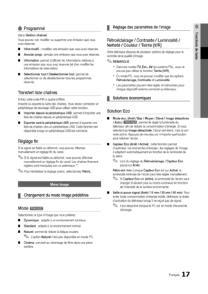 Page 8117Français
03Fonctions	de	base
P\bog\bammé	
(dans Gestion	chaînes)
Vous pouvez voir, modifier ou suppri\ymer une émission q\yue vous 
avez réservée\b
 
■ Infos	modif. : modifiez une émiss\yion que vous avez \yréservée\b
 
■ Annule\b	p\bog\b.: annulez une émis\ysion que vous avez\y réservée\b
 
■ Info\bmation: permet d’a\fficher les in\formati\yons relatives à 
une émission que v\yous avez réservée (et d’en mo\ydifier les 
in\formations de réservation)\b
 
■ Sélectionne\b	tout	/	Désélectionne\b	tout:...