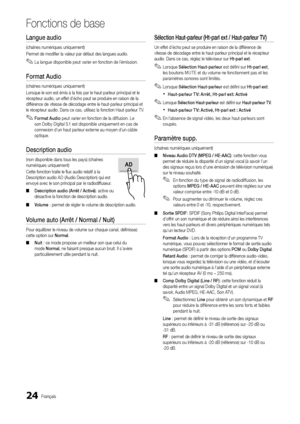 Page 8824Français
Fonctions de base
Langue	audio	
(chaînes numérique\ys uniquement) 
Permet de modifier l\ya valeur par dé\faut\y des langues audio\b \y
 
✎La langue disponible peut varier en \fonction de l’émission\b
Fo\bmat	Audio	
(chaînes numérique\ys uniquement) 
Lorsque le son est\y émis à la \fois par\y le haut-parleur p\yrincipal et le 
récepteur audio, un \ye\f\fet d’écho peut se \yproduire en raison de la 
di\f\férence de vitesse de \ydécodage entre le haut-parleur \yprincipal et 
le récepteur audio\b...