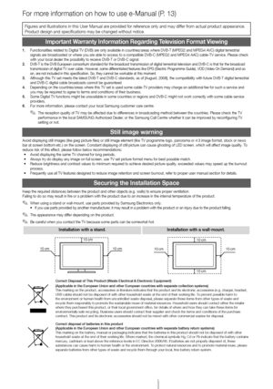 Page 2Engl\fsh - 2
For more information on ho\Tw to use e-Manual \T(P. 13)
Figures and illustratio\Tns in this User Ma\Tnual are provided for reference only and may d\Tiffer from actual product appearance. Product design and sp\Tecifications may be \Tchanged without not\Tice.
Important Warranty Information Regarding Tele\fision Format Vie\bing
1. Functionalities related to Digital TV (DVB) are only available in countries/areas where DVB-T (MPEG2 and MPEG4 AVC) digital terrestrial signals are broadcasted or...