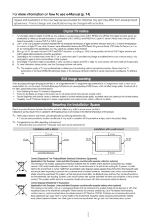 Page 2English - 2
For more information on how to use e-Manual (p. 14)
Figures and illustrations in this User Manual are provided for reference only and may differ from actual product 
appearance. Product design and specifications may be changed without notice.
Digital TV notice
1. Functionalities related to Digital TV (DVB) are only available in countries/areas where DVB-T (MPEG2 and MPEG4 AVC) digital terrestrial signals are broadcasted or where you are able to access to a compatible DVB-C (MPEG2 and MPEG4...