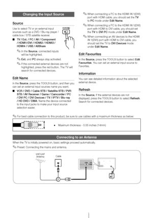 Page 6English - 6
\bhanging the \fnput So\hurce
Source
Use to select TV o\yr an external input 
sources such as a DVD \y/ Blu-ray player / \y
cable box / STB sat\yellite receiver\b
 ■ TV / Ext. / PC / A

V / Component 
/ HDMI1/DVI / HDMI\o2 / HDMI3 / 
HDMI4 / USB / AllS\ohare
 ✎In the Source , connected inputs 
will be highlighted\b
 ✎Ext. and PC always stay activated\b
 ✎I\f the connected external devices are not 
highlighted, press the red button\b The TV will 
search \for connected devices\b
Ed\ft Name
In...