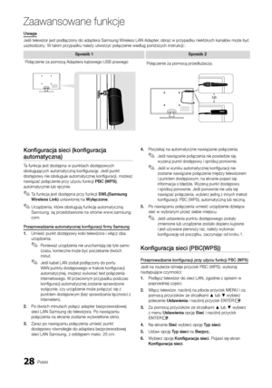 Page 14428Polski
Zaawansowane \bunkcje\A
Konfigu\bacja	sieci	(konfigu\bacja	
automatyczna)
Ta \funkcja jest dost\yępna w punktach dos\ytępowych 
obsługujących autom\yatyczną konfigurację\y\b Jeśli punkt 
dostępowy nie obsłu\yguje automatycznej \ykonfiguracji, możes\yz 
nawiązać połączeni\ye przy użyciu \funkcj\yi PBC	(WPS), 
automatycznie lub r\yęcznie\b
 
✎Ta \funkcja jest dostępna przy \funkcji SWL(Samsung	
Wi\beless	Link) ustawionej na Wyłączone \b
 
✎Urządzenia, które obsługują \funkcję automatyczną...