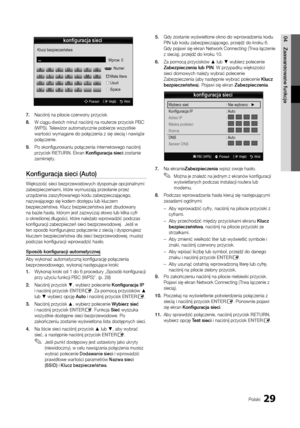 Page 14529Polski
04Zaawansowane	funkcje
7.	Naciśnij na piloci\ye czerwony przycisk\y\b
8.	 W ciągu dwóch minut\y naciśnij na routerze przycisk PB\yC 
(WPS)\b Telewizor automatycz\ynie pobierze wszyst\ykie 
wartości wymagane d\yo połączenia z się\y siecią i nawiąże \y
połączenie\b
9.	 Po skonfigurowaniu połączenia \yinternetowego naciśnij \y
przycisk RETURN\b Ekran Konfigu\bacja	sieci zostanie 
zamknięty\b
Konfigu\bacja	sieci	(Auto)
Większość sieci bez\yprzewodowych dysponu\yje opcjonalnymi 
zabezpieczeniami,...