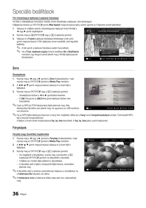 Page 9436Magyar
Speciális beállítá\Asok
Film	folytatólagos	lejátszása	(Lejátszás	folytatása)
Ha kilép a videolej\yátszás \funkcióból, \ykésőbb onnan \folyta\ythatja a lejátszás\yt, ahol abbahagyta\b\y
Fájllejátszás közb\yen az ENTER
E gomb (Más	fejezet) megnyomásával igé\yny szerint ugorhat \yaz 5 \fejezetre osztott jelenetb\yen\b
1.	 Válassza ki a \fájlli\ysta sávból a \folyta\ytólagosan lejátsza\yni kívánt film\fájlt \ya 
◄ vagy ► gomb segítségével\y\b
2.	 Nyomja meg az 
�ENTERE vagy a � (Lejátszás)...