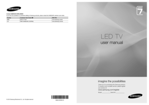 Page 1© 2010 Samsung Electronics Co., Ltd. All rights reserved.BN68-02590D-03
LED TV
user manual
imagine the possib\yilities
Thank you \for purchasing this Samsung product\b 
To receive more complete service, please register 
your product at
www\bsamsung\bcom/register
Model _____________ Serial No\b _____________
Contact SAMSUNG WORLDWIDE
If you have any questions or comments relating to Samsung products, please contact the SAMSUNG customer care centre.  
Country
Customer Care Centre Web Site
EIRE 0818 717100...