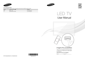 Page 1LED TV
User Manual
imagine the possib\Tilities
Than\f you for purchasing this \bamsung product. 
To receive more complete service, please register 
your product at
www.samsung.com/register
Model _____________\berial No. _____________
E-MANUAL
© 2011 Samsung Electron\fcs Co., \btd. All r\fghts reserved.
Contact SAMSUNG WOR\bDWIDEIf you have any questions or comments relating to \bamsung products, please contact the \bAM\bUNG customer care centre.
CountryCustomer Care Centre Web S\fte
EIRE0818 717...