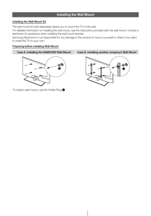 Page 16English - 16
\fnstalling the Wall Mount
Installūfng the Wall Mount Kūft
The wall mount kitĻy (sold separately) Ļyallows you to mountĻy the TV on the walĻylĻb
For detailed inĻformatĻyion on installing Ļythe wall mount, seĻye the instructionsĻy provided with the walĻyl mountĻb Contact a Ļy
technician Ļfor assiĻystance when instalĻyling the wall mounĻyt bracketĻb
Samsung Electronics is not responsible Ļfor any Ļydamage to the product or injury to ĻyyourselĻf or others ĻyiĻf you elect 
to install the TV Ļyon...