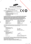 Page 44 Downloaded from www.vandenborre.be
Déclaration de conformité
Produit : LED TV
Modèles :  
UE32D6750 UE37D6750 UE40D6750 UE46D6750 UE55D6750
Apposition du marquage CE : 2011
Ce produit a été fabriqué dans l’une des usines suivantes :
U1: Samsung Electronics Co., Ltd
 416, Maetan 3-Dong, Y
 eongtong-Gu, Suwon-Si, Gyeonggi-Do, 443-
742, Corée
U2: Samsung Electronics Slovaquie s.r.o
 Hviezdoslavova 807 924 27 Galanta, République slovaque
U3: Samsung Electr

onics Co. hongrois
 H-5126 Jaszfenyszaru
(Nom et...