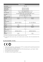 Page 21English - 21
Specifications
Display Resolution1920 x 1080
Environmental Considerations 
Operating Temperature 
Operating Humidity
Storage Temperature 
Storage Humidity  10°C to 40°C (50°F to 104°F) 
10% to 80%, non-condensing  -20°C to 45°C (-4°F to 113°F)  5% to 95%, non-condensing
TV System  Analogue: B/G, D/K, L, I (Depending on your country selection) 
Digital: DVB-T/DVB-C/DVB-S2
Colour/Video System Analogue: PAL, SECAM, NTSC-4.43, NTSC-3.58, PAL60 
Digital: MPEG-2 MP@ML, MPEG-4, H.264/AVC MP@L3,...