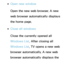 Page 376 
●Open new window
Open the new web browser. A new 
web browser automatically displays 
the home page.
 
●Close all windows
Close the currently opened all 
Windows List. After closing all 
Windows List, TV opens a new web 
browser automatically. A new web 
browser automatically displays the 
home page.
 