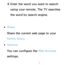 Page 3783. 
Enter the word you want to search 
using your remote. The TV searches 
the word by search engine.
 
●Share
Share the current web page to your 
Family Story .
 
●Options
You can configure the Web Browser 
settings.
Setting up the Web Browser
 