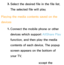 Page 5253. 
Select the desired file in the file list. 
The selected file will play.
Playing the media contents saved on the 
devices 1. 
Connect the mobile phone or other 
devices which support AllShare Play  
function, and then play the media 
contents of each device. The popup 
screen appears on the bottom of 
your TV.
2.  
Select  the  Allow to accept the 
 