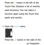 Page 624Press the Š button in the left of the 
Touch Pad. Displays a list of recently 
used functions. You can select a 
function again using the Touch Pad 
easily and quickly.
 
●Open the Tools menu.
Press the 
T button in the right of the 
Touch Pad. Quickly select frequently 
 