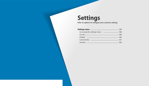 Page 129Settings menu   ………………………………………  129
Accessing the settings menu   ……………………  129
Sound  ………………………………………………\
  130
Display   ……………………………………………  130
Connectivity   ………………………………………  131
General   ……………………………………………  132
Settings
Refer to options to configure your camera’s settings. 