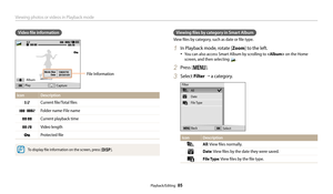 Page 86Viewing photos or videos in Playback mode
Playback/Editing  85
Video file information
PlayCapture
File Information
Album
Icon Description
Current file/Total files
Folder name-File name
Current playback time
Video length
Protected file
To display file information on the screen, press [D].
Viewing files by category in Smart Album
View files by category, such as date or file type.
1 In Playback mode, rotate [ Zoom] to the left.
• You can also access Smart Album by scrolling to   on the Home 
screen, and...